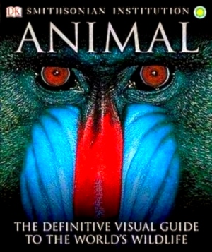 Imagen del vendedor de Animal The Definitive Visual Guide to the World's Wildlife Special Collection a la venta por Collectors' Bookstore