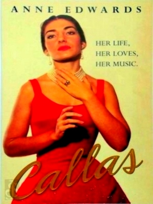 Immagine del venditore per Callas Her life, her loves, her music Special Collection venduto da Collectors' Bookstore