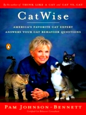 Bild des Verkufers fr Catwise America's Favorite Cat Expert Answers Your Cat Behavior Questions Special Collection zum Verkauf von Collectors' Bookstore