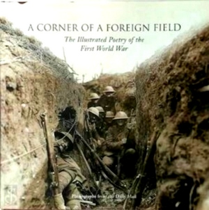 Seller image for Corner of a Foreign Field The Illustrated Poetry of the First World War Special Collection for sale by Collectors' Bookstore