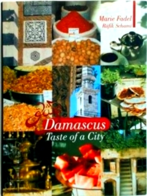 Bild des Verkufers fr Damascus - Taste Of A City Special Collection zum Verkauf von Collectors' Bookstore
