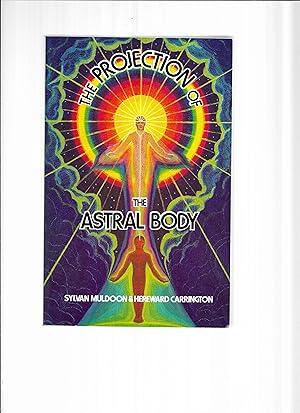 THE PROJECTION OF THE ASTRAL BODY