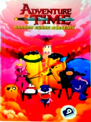 Seller image for Adventure Time: Banana Guard Academy Special Collection for sale by Collectors' Bookstore