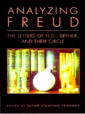 Seller image for Analyzing Freud Letters of H.D. Bryher, and Their Circle Special Collection for sale by Collectors' Bookstore