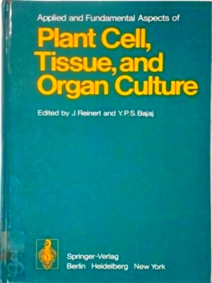 Image du vendeur pour Applied and Fundamental Aspects of Plant Cell, Tissue, and Organ Culture Special Collection mis en vente par Collectors' Bookstore