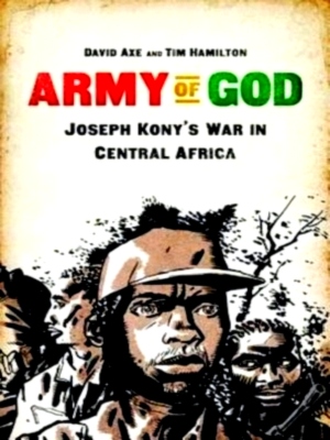 Seller image for Army of God Joseph Kony's War in Central Africa Special Collection for sale by Collectors' Bookstore