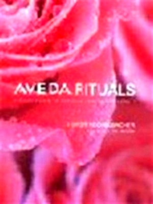 Seller image for Aveda rituals a daily guide to natural health and beauty Special Collection for sale by Collectors' Bookstore
