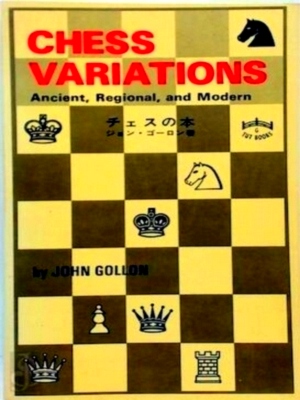 Imagen del vendedor de Chess Variations, Ancient, Regional, and Modern Special Collection a la venta por Collectors' Bookstore