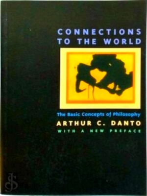Seller image for Connections to the World - The Basic Concepts of Philosophy Special Collection for sale by Collectors' Bookstore
