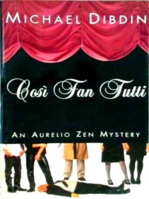 Image du vendeur pour Cosi Fan Tutti An Aurelio Zen Mystery Special Collection mis en vente par Collectors' Bookstore