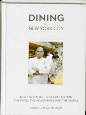 Immagine del venditore per Dining in New York City 40 restaurants - best chef edition: the food, the atmosphere and the people Special Collection venduto da Collectors' Bookstore