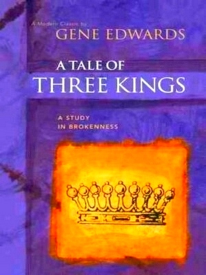 Imagen del vendedor de A Tale of Three Kings A Study of Brokenness Special Collection a la venta por Collectors' Bookstore