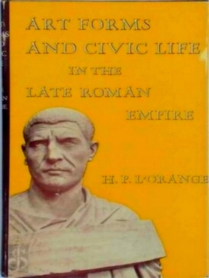 Imagen del vendedor de Art Forms and Civic Life in the Late Roman Empire Special Collection a la venta por Collectors' Bookstore