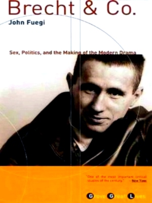 Imagen del vendedor de Brecht and Co. Sex, Politics, and the Making of the Modern Drama Special Collection a la venta por Collectors' Bookstore