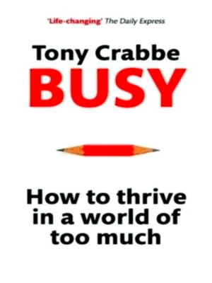 Seller image for Busy: How to Thrive in a World of Too Much Special Collection for sale by Collectors' Bookstore