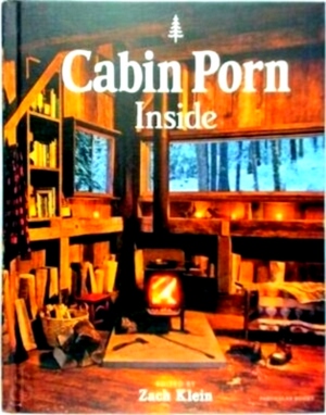 Image du vendeur pour Cabin Porn: Inside Special Collection mis en vente par Collectors' Bookstore