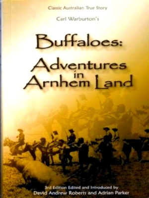 Bild des Verkufers fr Carl Warburton's Buffaloes - Adventures in Arnhem Land Special Collection zum Verkauf von Collectors' Bookstore