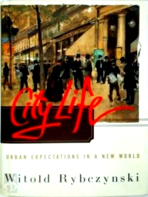 Seller image for City Life Urban Expectations in a New World Special Collection for sale by Collectors' Bookstore