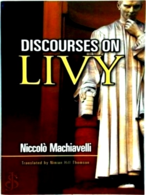 Imagen del vendedor de Discourses on Livy Translated by Ninian Hill Thomson Special Collection a la venta por Collectors' Bookstore