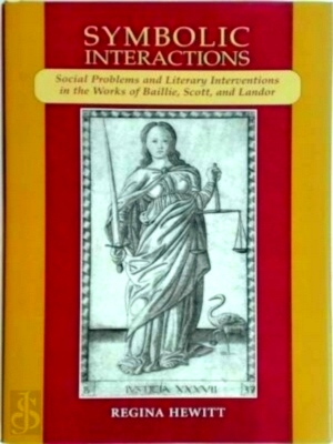 Image du vendeur pour Symbolic Interactions Social Problems and Literary Interventions in the Works of Baillie, Scott, and Landor Special Collection mis en vente par Collectors' Bookstore