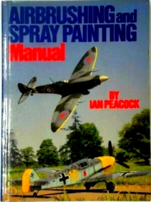 Seller image for Airbrushing and Spray Painting Manual Special Collection for sale by Collectors' Bookstore