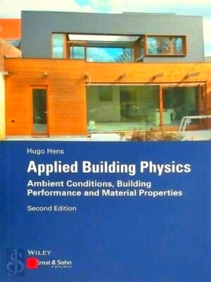 Seller image for Applied Building Physics Ambient Conditions, Building Performance and Material Properties Special Collection for sale by Collectors' Bookstore