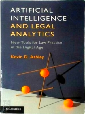 Imagen del vendedor de Artificial Intelligence and Legal Analytics New Tools for Law Practice in the Digital Age Special Collection a la venta por Collectors' Bookstore