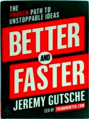 Bild des Verkufers fr Better and Faster The Proven Path to Unstoppable Ideas Special Collection zum Verkauf von Collectors' Bookstore