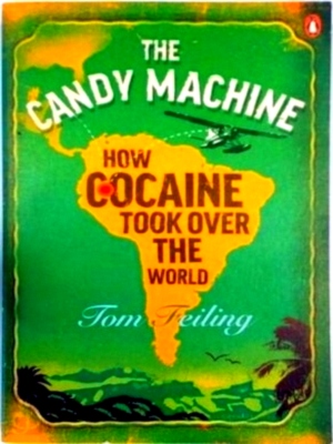 Seller image for Candy Machine How Cocaine Took Over The World Special Collection for sale by Collectors' Bookstore
