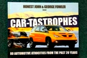 Seller image for Car-Tastrophes 80 Automotive Atrocities from the Past 20 Years Special Collection for sale by Collectors' Bookstore