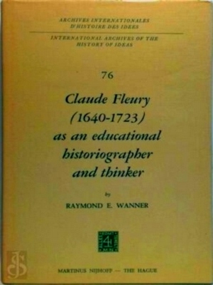 Seller image for Claude Fleury 1640-1723 as an Educational Historiographer and Thinker Introduction by William W. Brickman Special Collection for sale by Collectors' Bookstore