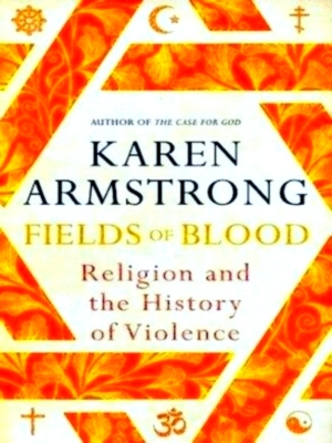 Seller image for Fields of Blood Religion and the History of Violence Special Collection for sale by Collectors' Bookstore