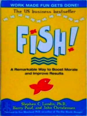 Immagine del venditore per Fish! A Remarkable Way to Boost Morale and Improve Results Special Collection venduto da Collectors' Bookstore