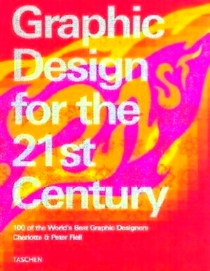 Bild des Verkufers fr Graphic design for the 21st century 100 Of The Worlds Best Graphic Designers Special Collection zum Verkauf von Collectors' Bookstore
