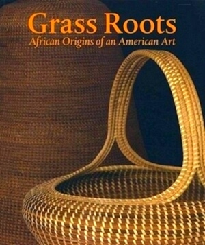 Seller image for Grass Roots African Origins of an American Art Special Collection for sale by Collectors' Bookstore