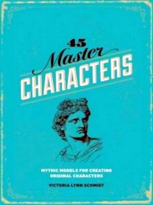 Imagen del vendedor de 45 Master Characters Mythic Models for Creating Original Characters Limited Special Collection a la venta por Collectors' Bookstore