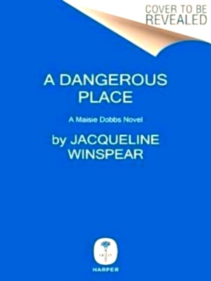 Seller image for A Dangerous Place A Maisie Dobbs Novel Special Collection for sale by Collectors' Bookstore