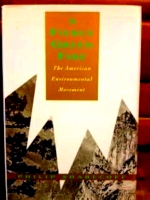 Bild des Verkufers fr A Fierce Green Fire: the American environmental movement Special Collection zum Verkauf von Collectors' Bookstore