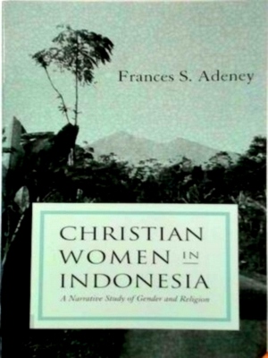 Seller image for Christian Women in Indonesia A Narrative Study of Gender and Religion Special Collection for sale by Collectors' Bookstore