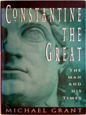 Immagine del venditore per Constantine the Great: The Man and His Times Special Collection venduto da Collectors' Bookstore