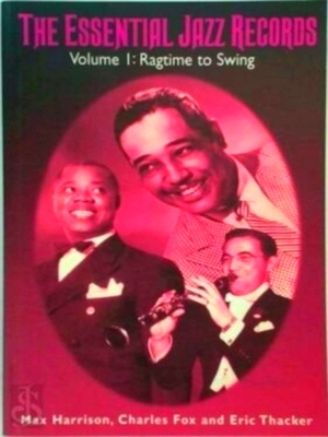 Imagen del vendedor de Essential Jazz Records Volume I: Ragtime to swing Special Collection a la venta por Collectors' Bookstore