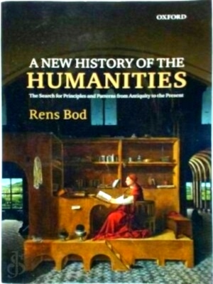 Immagine del venditore per A New History of the Humanities The Search for Principles and Patterns from Antiquity to the Present Special Collection venduto da Collectors' Bookstore