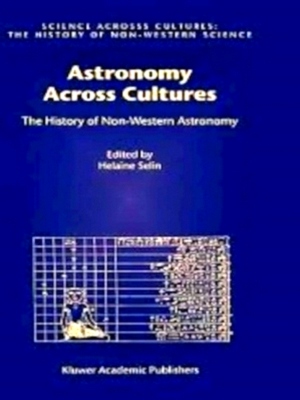 Image du vendeur pour Astronomy Across Cultures The History of Non-Western Astronomy Special Collection mis en vente par Collectors' Bookstore