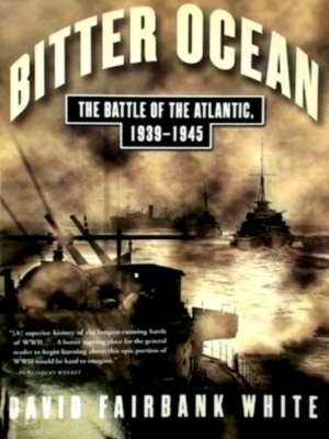 Seller image for Bitter Ocean The Battle of the Atlantic, 1939-1945 Special Collection for sale by Collectors' Bookstore