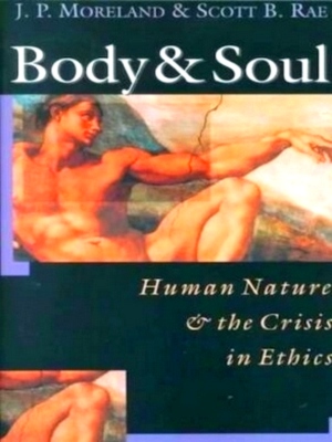 Seller image for Body & Soul Human Nature & the Crisis in Ethics Special Collection for sale by Collectors' Bookstore