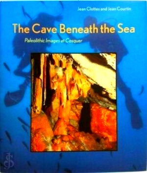 Immagine del venditore per Cave Beneath the Sea Paleolithic Images at Cosquer Special Collection venduto da Collectors' Bookstore
