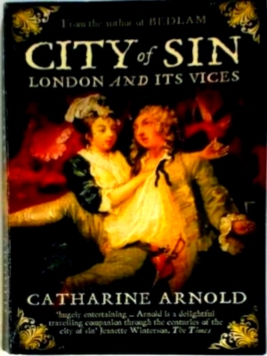 Seller image for City of sin London and its Vices Special Collection for sale by Collectors' Bookstore