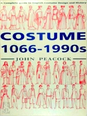 Seller image for Costume 1066 - 1990s A Complete Guide to English Costume Design and History Special Collection for sale by Collectors' Bookstore