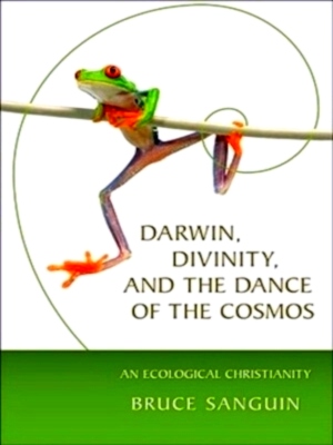 Seller image for Darwin, Divinity, and the Dance of the Cosmos An Ecological Christianity Special Collection for sale by Collectors' Bookstore