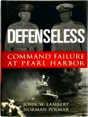 Image du vendeur pour Defenseless command failure at Pearl Harbor Special Collection mis en vente par Collectors' Bookstore
